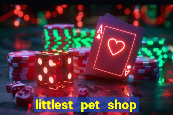 littlest pet shop jogo antigo baixar dinheiro infinito